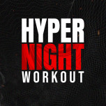 HYPERNIGHT WORKOUT