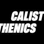 CALISTHENICS 