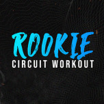 ROOKIE Circuit Workout